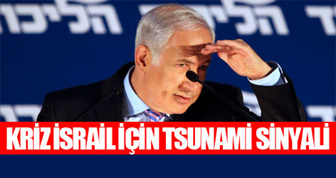 'Kriz İsrail için tsunami sinyali'