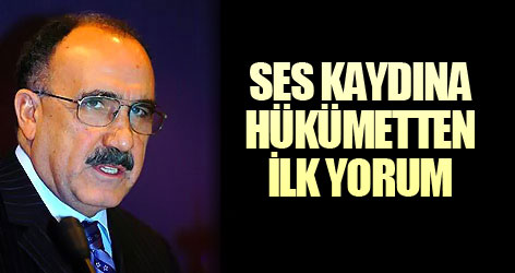 Ses kaydına hükümetten ilk yorum