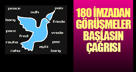 180 imzadan görüşmeler başlasın çağrısı