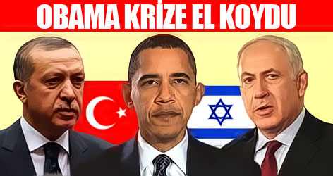 Obama, Türkiye İsrail krizine el koydu