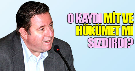 O kaydı MİT ve hükümet mi sızdırdı?