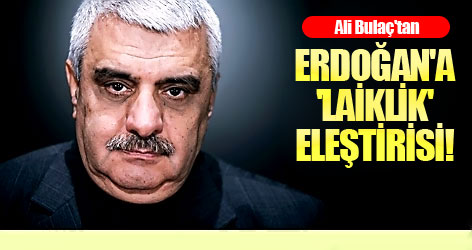 Ali Bulaç'tan Erdoğan'a 'laiklik' eleştirisi!