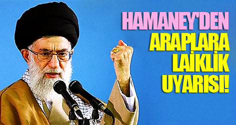 Hamaney'den Araplara 'laiklik' uyarısı!