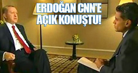 Erdoğan CNN'e açık konuştu!