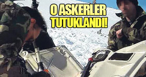 O askerler tutuklandı!