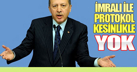 Erdoğan: İmralı ile protokol kesinlikle yok