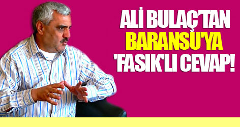 Ali Bulaç’tan Baransu'ya 'fasık'lı cevap!