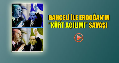 Bahçeli ile Erdoğan arasında açılım kavgası