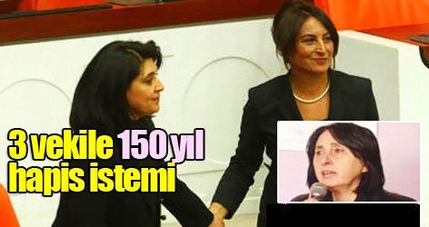 3 vekile 150 yıl hapis istemi