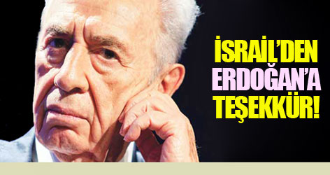 İsrail’den Erdoğan’a teşekkür!