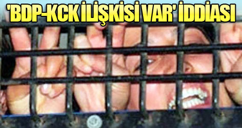 'BDP-KCK ilişkisi var' iddiası