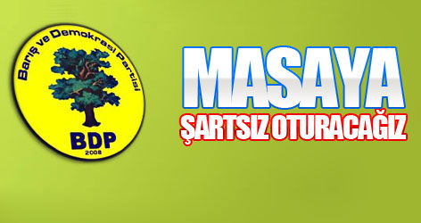 BDP: Masaya şartsız oturacağız