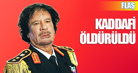 Ve Kaddafi öldürüldü