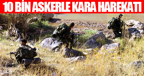 Genelkurmay: Kara harekatı başladı