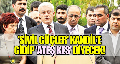 'Sivil güçler' Kandil'e gidip 'ateş kes' diyecek!