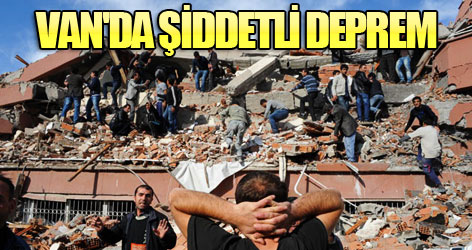 Van'da şiddetli deprem