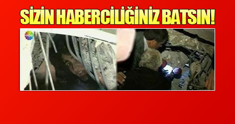 Sizin haberciliğiniz batsın!