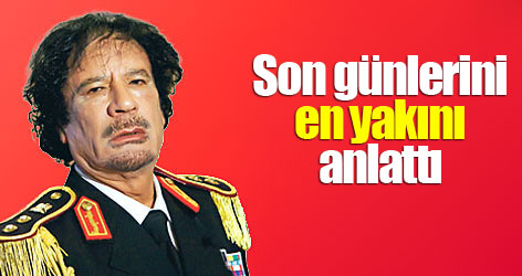 Son günlerini en yakını anlattı