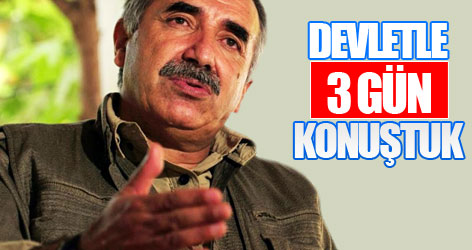 Karayılan:Devletle 3 gün konuştuk