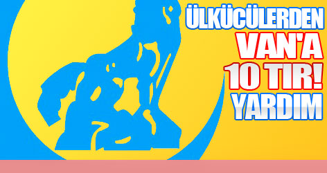 Ülkü Ocakları'ndan Van'a 10 TIR!
