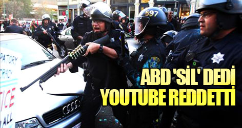 ABD 'sil' dedi, YouTube reddetti