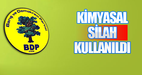 BDP: Kimyasal silah kullanıldı