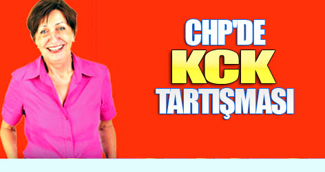 CHP'de KCK tartışması!