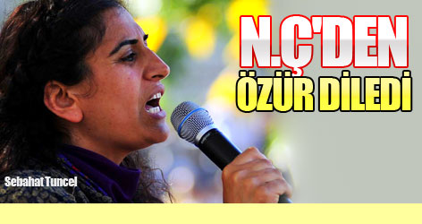 BDP'li Tuncel N.Ç'den özür diledi