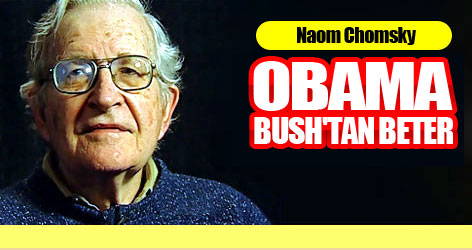Chomsky: Obama Bush'tan beter