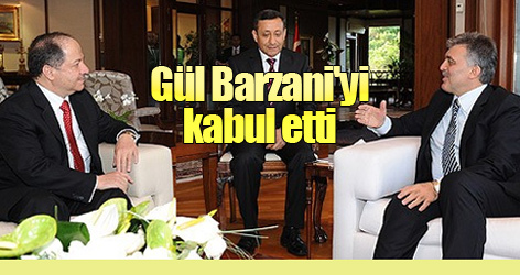 Gül Barzani'yi kabul etti