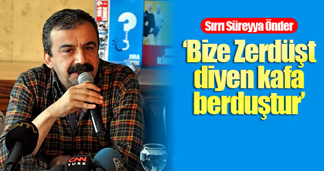 Sırrı S. Önder: Bize Zerdüşt diyen kafa berduştur