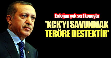 'KCK'yı savunmak teröre destektir'