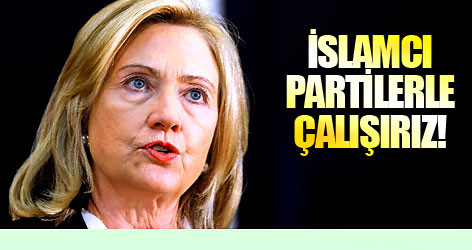 ABD: İslamcı partilerle çalışırız!