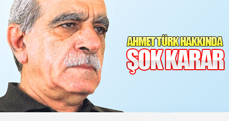 Ahmet Türk hakkında şok karar