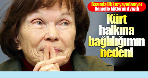 Danielle Mitterand yazdı: Kürt halkına bağlılığımın nedeni