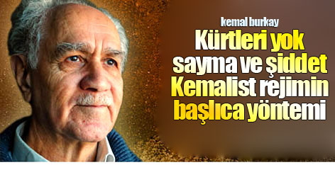 Burkay: Kürtleri yok sayma ve şiddet Kemalist rejimin başlıca yöntemi