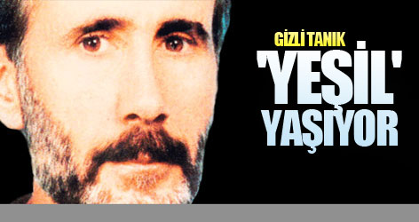 Gizli tanık: 'Yeşil' yaşıyor