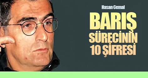Hasan Cemal: Barış sürecinin 10 şifresi