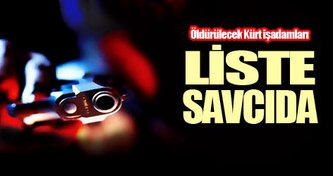 Meşhur 'Öldürülecekler Listesi' Savcıda