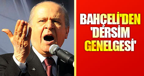 Bahçeli'den 'Dersim genelgesi'