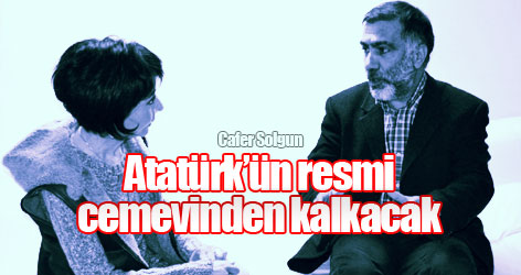 Cafer Solgun: Atatürk’ün resmi cemevinden kalkacak