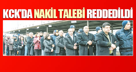 KCK davasında nakil talebi reddedildi