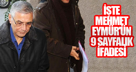İşte Mehmet Eymür'ün 9 Sayfalık İfadesi