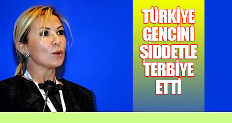 Boyner: Türkiye gencini şiddetle terbiye etti