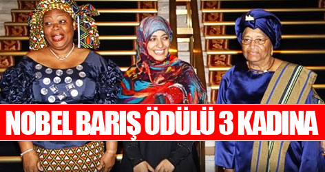 Nobel Barış Ödülü 3 kadına verildi!