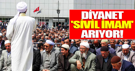 Diyanet 'sivil imam' arıyor!
