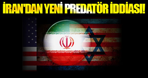 İran'dan yeni predatör iddiası!