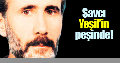 Savcı, Yeşil’in peşinde!