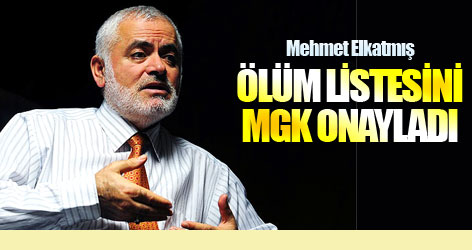 Mehmet Elkatmış: Ölüm listesini MGK onayladı
