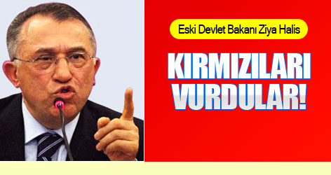 Eski Bakan: Kırmızıları vurdular!